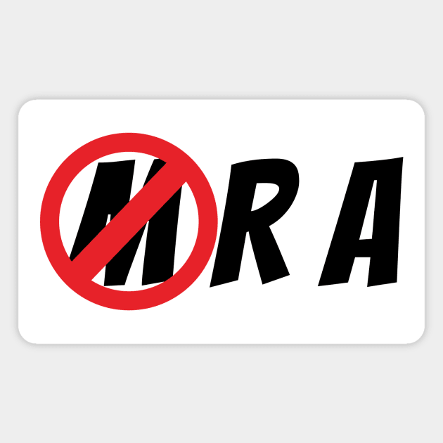 No MRAs Magnet by CreatureCorp